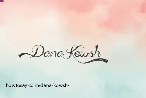 Dana Kowsh