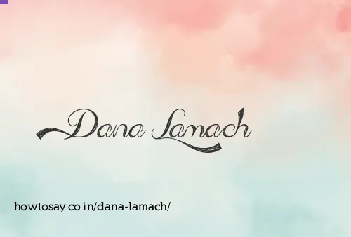 Dana Lamach