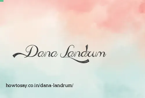 Dana Landrum