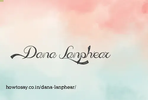 Dana Lanphear