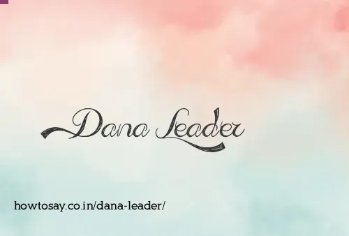 Dana Leader