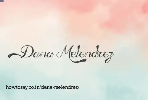 Dana Melendrez
