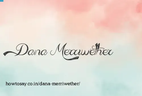 Dana Merriwether