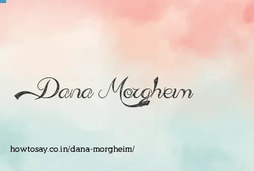 Dana Morgheim