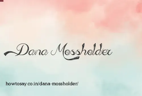 Dana Mossholder