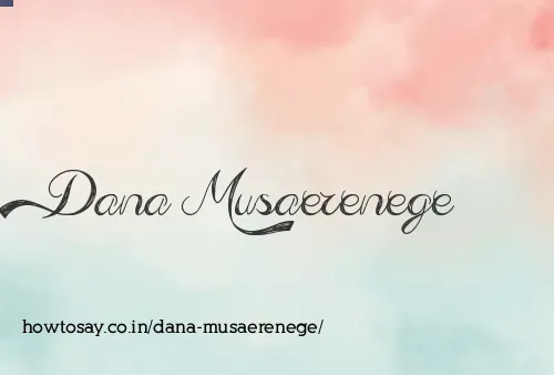 Dana Musaerenege