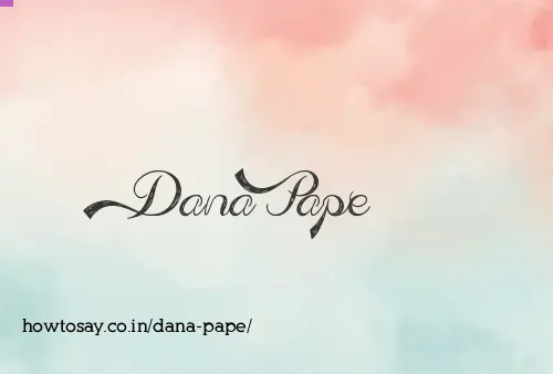 Dana Pape
