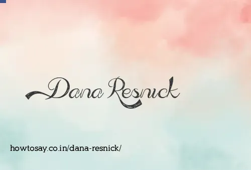 Dana Resnick