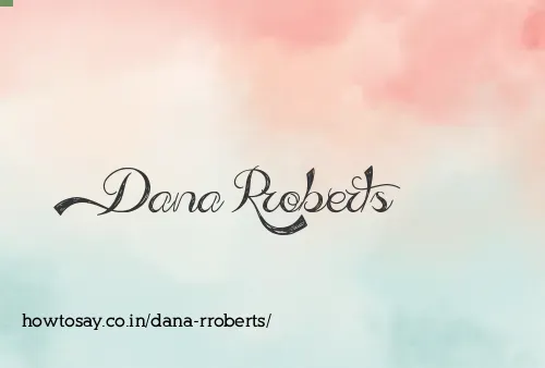 Dana Rroberts