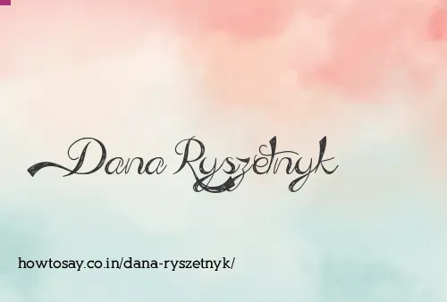 Dana Ryszetnyk