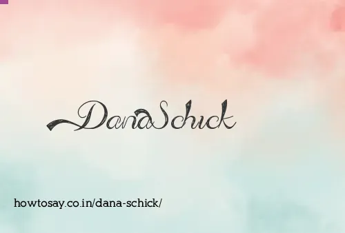 Dana Schick