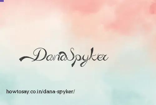 Dana Spyker