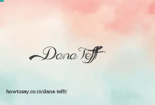 Dana Tefft