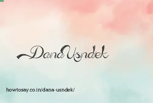 Dana Usndek