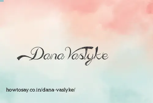 Dana Vaslyke