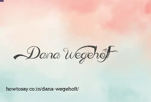 Dana Wegehoft
