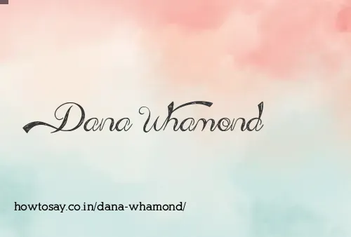 Dana Whamond