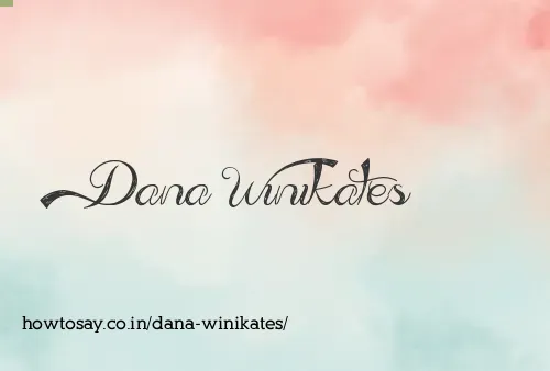 Dana Winikates