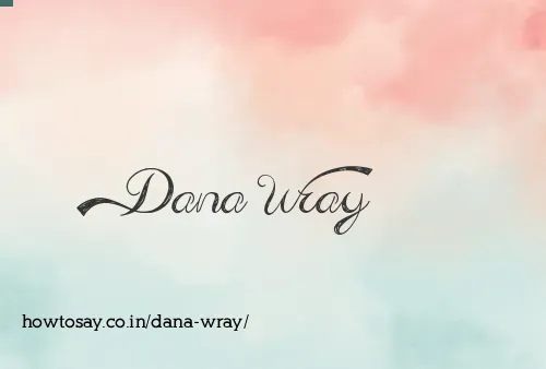 Dana Wray