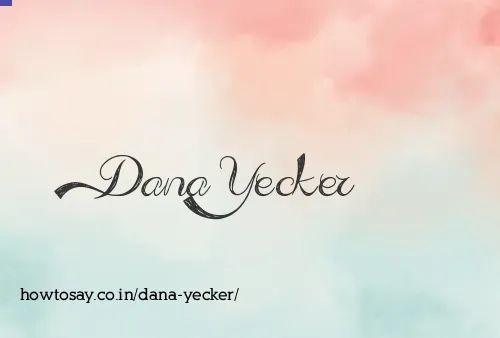 Dana Yecker