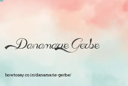 Danamarie Gerbe