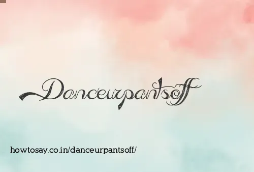 Danceurpantsoff