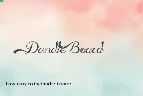 Dandle Board