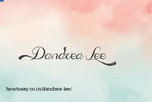 Dandrea Lee