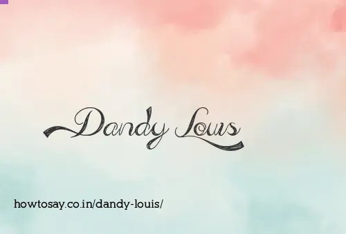 Dandy Louis