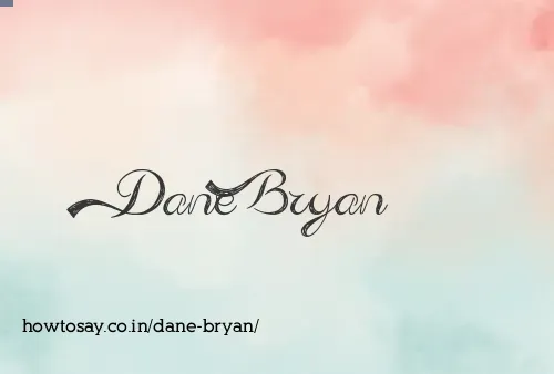 Dane Bryan
