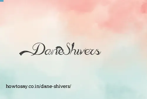 Dane Shivers