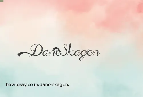 Dane Skagen