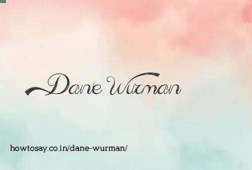 Dane Wurman