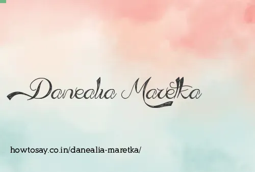 Danealia Maretka