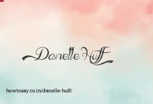 Danelle Huff