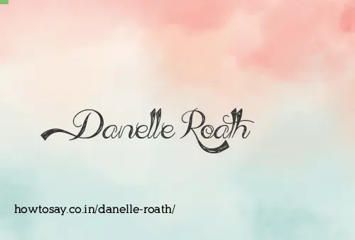 Danelle Roath
