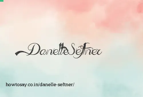 Danelle Seftner