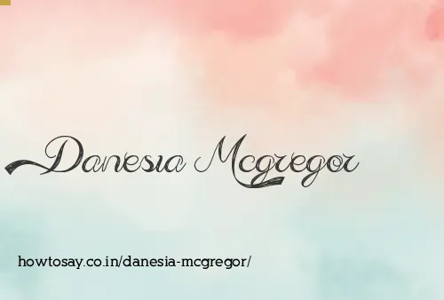 Danesia Mcgregor