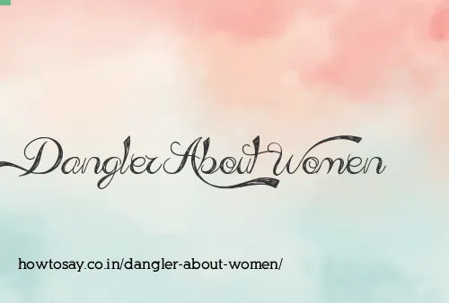 Dangler About Women