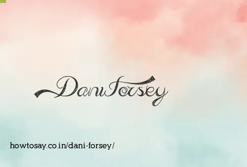 Dani Forsey
