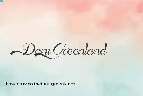 Dani Greenland