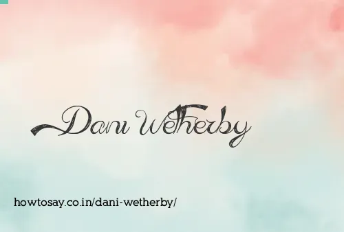 Dani Wetherby