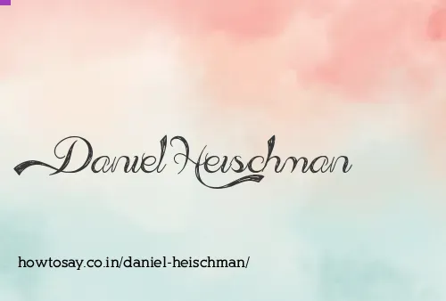 Daniel Heischman