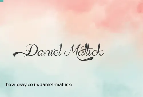 Daniel Matlick