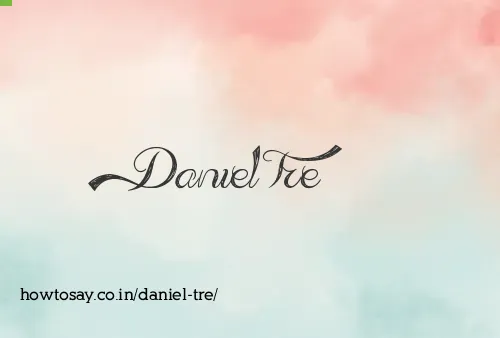 Daniel Tre
