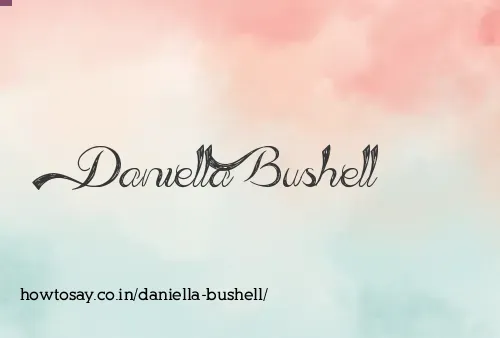 Daniella Bushell