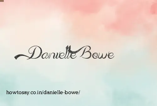 Danielle Bowe