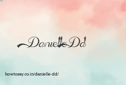 Danielle Dd