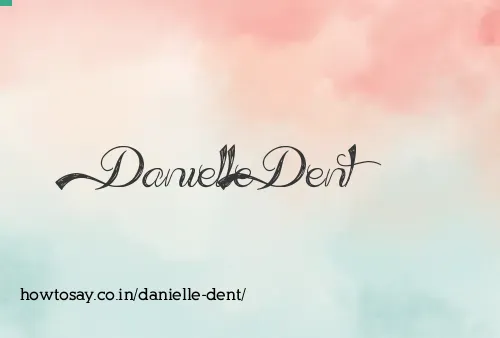 Danielle Dent