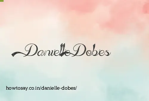 Danielle Dobes